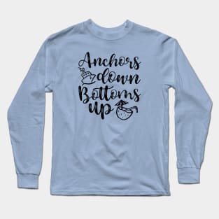 Anchors Down Bottoms Up Cruise Drinking Funny Long Sleeve T-Shirt